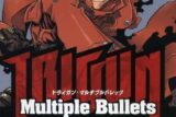 TRIGUN-Multiple Bullets
 アニメイトで2011/12/28 発売