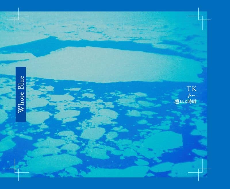 【音楽】TK from 凛として時雨/Whose Blue【完全生産限定盤】
 
2025年4月16日発売
で取扱中