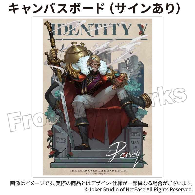 Identity V CHARACTER DAY 2024Ver. キャンバスボード 「アンデッド」 (サインあり)
 アニメイトで
2025年12月下旬発売