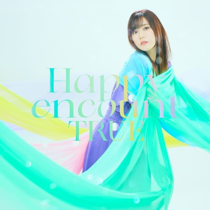 TV リアデイルの大地にて OP「Happy encount」/TRUE アニメイトで
2022/01/26 発売