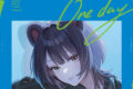【音楽】戌亥とこ/One day(初回限定盤A)
2026年10月7日発売 【音楽】戌亥とこ/One day(初回限定盤A)
2026年10月7日発売
